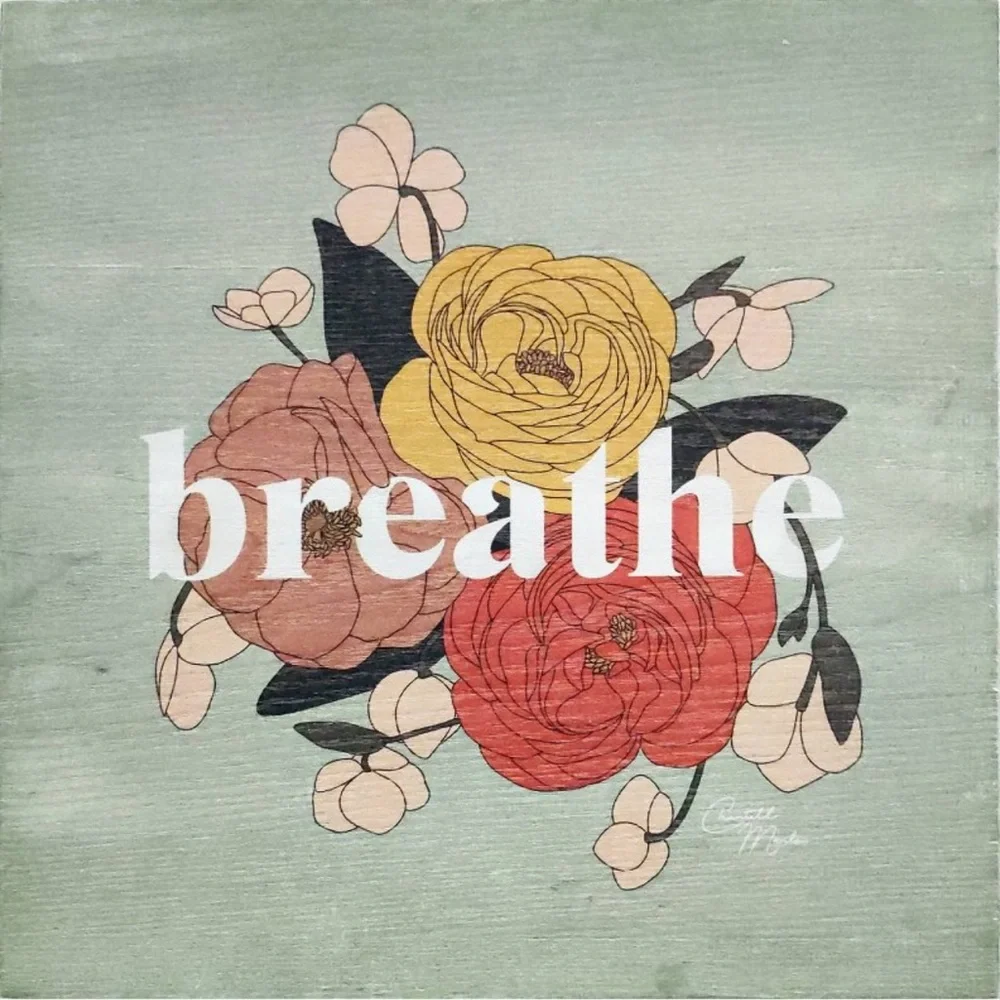 Breathe Wall Art on wood by Chantell Marlow